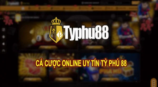 Ty phu88 là một trang web cá cược trực tuyến uy tín