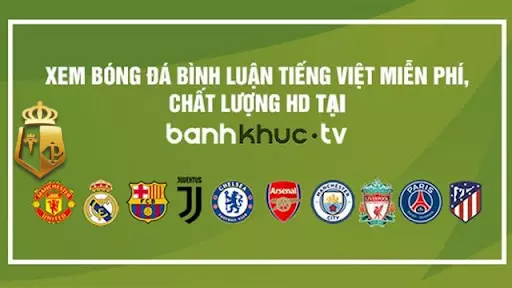 Banhkhuc.tv phát sóng những trận đấu nào?
