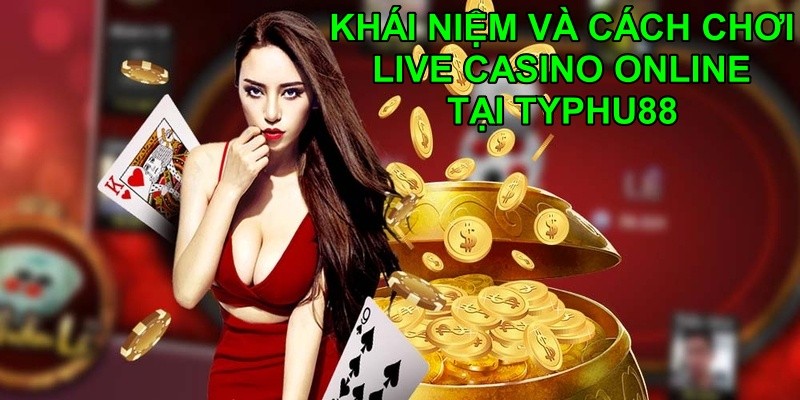 Live casino online - 1 số thông tin cần cho người mới