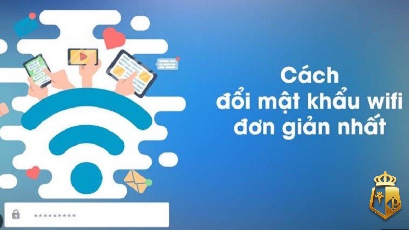 cach doi mat khau wifi mang fpt vnpt va viettel cuc de 2022 2 - Cách đổi mật khẩu wifi mạng FPT, VNPT và Viettel cực dễ 2022