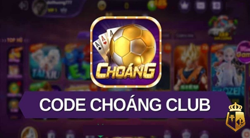 code choang club moi nhat danh cho moi cuoc thu - Code Choang Club mới nhất dành cho mọi cược thủ