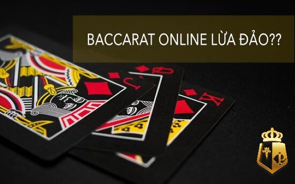 baccarat online lua dao co that khong giai ma cung typhu88 1 - Baccarat online lừa đảo có thật không? Giải mã cùng Typhu88