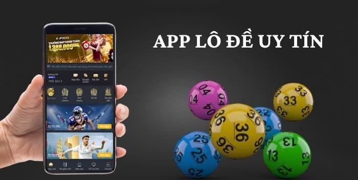 App lô đề - ứng dụng chơi lô đề tiện lợi, nhanh chóng nhất