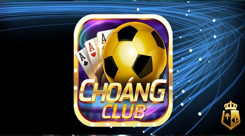 choi game choang club su lua chon hang dau cua dan cuoc1 - Choi game Choang Club – Sự lựa chọn hàng đầu của dân cược