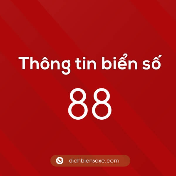 88 là ở đâu? Biển số xe 88 là ở tỉnh thành nào Việt Nam